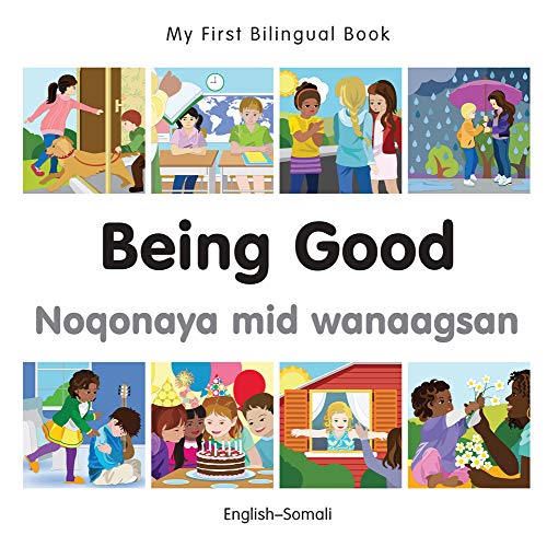My First Bilingual Book - Being Good (English-Somali)