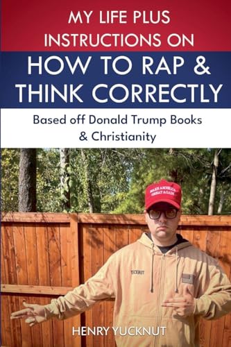 My Life Plus Instructions on How to Think and Rap Correctly