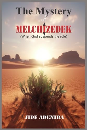 The Mystery of Melchizedek