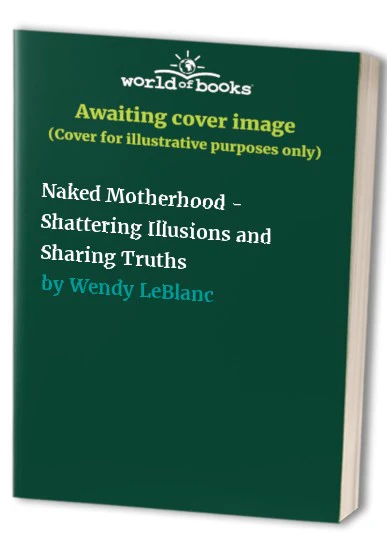 Naked Motherhood