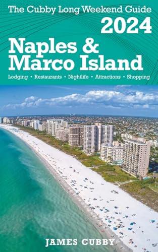 NAPLES & MARCO ISLAND The Cubby 2024 Long Weekend Guide