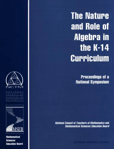 The Nature and Role of Algebra in the K-14 Curriculum