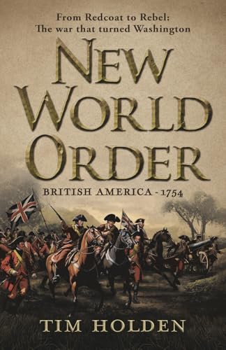 New World Order: From Redcoat to Rebel: The War That Turned Washington (The New World Saga)