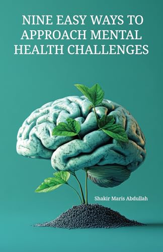 Nine Easy Ways to Approach Mental Health Challenges, The One Shop Mental Health Outlet