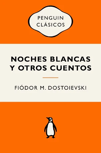 Noches blancas y otros cuentos / White Nights and Other Stories