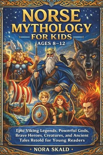 NORSE MYTHOLOGY FOR Kids AGES 8-12