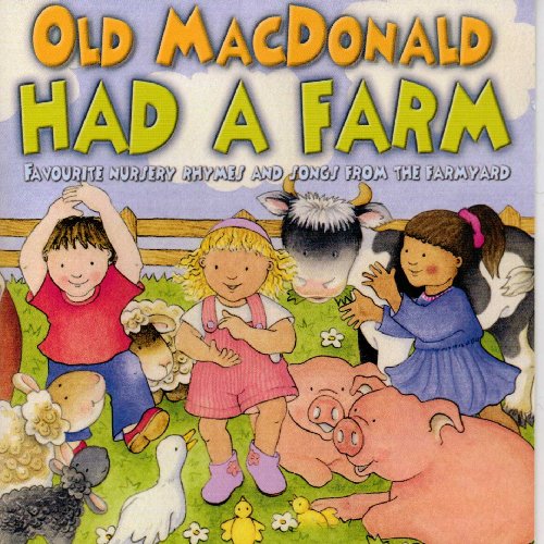 Old MacDonald Had A Farm - Delightful collection of popular nursery rhymes