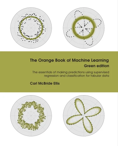 The Orange Book of Machine Learning Green Edition