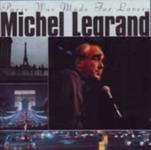 PARIS WAS MADE FOR LOVERS [Audio CD] MICHEL LEGRAND