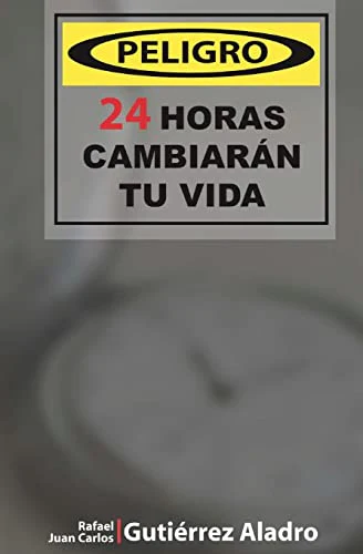 Peligro 24 horas Cambiaran tu vida