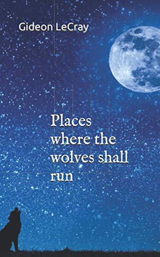 Places where the wolves shall run