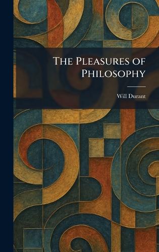 The Pleasures of Philosophy