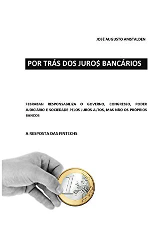 Por Trás DOS Juros Bancários