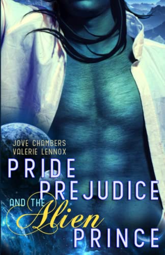 Pride, Prejudice, and the Alien Prince