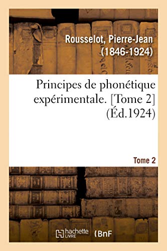Principes de Phonétique Expérimentale. [Tome 2]