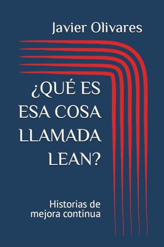 ¿Qué Es ESA Cosa Llamada Lean?