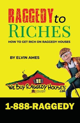 Raggedy to Riches, How To Get Rich On Raggedy Houses