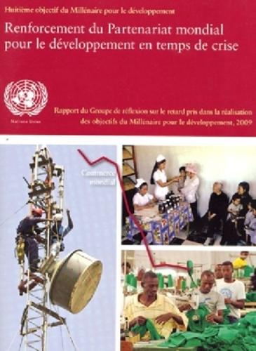 Rapport 2009 Du Groupe De Réflexion Sur Le Retard Pris Dans La Réalisation Des Objectifs Du Millénaire Pour Le Développement (OMD)