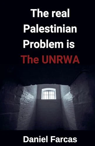 The real Palestinian Problem is The UNRWA