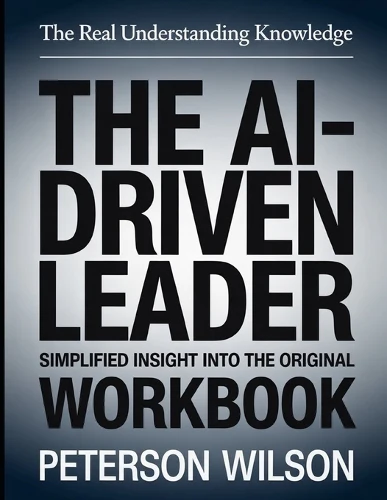 The Real Understanding Knowledge The Ai-Driven Leader