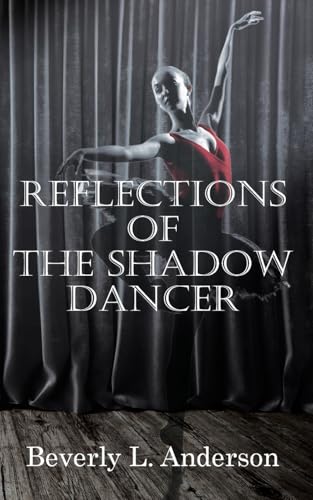 Reflections of the Shadow Dancer