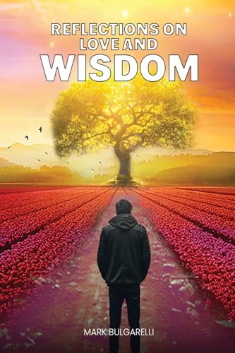 Reflections on Love and Wisdom