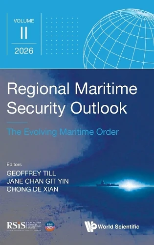 Regional Maritime Security Outlook: The Evolving Maritime Order