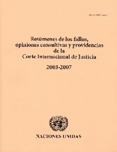 Resúmenes De Los Fallos, Opiniones Consultivas Y Providencias De La Corte Internacional De Justicia