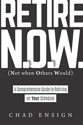 Retire N.O.W. (Not when Others Would)