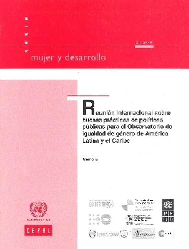 Reunión Internacional Sobre Buenas Prácticas De Políticas Públicas Para El Observatorio De Igualdad De Género De América Latina Y El Caribe