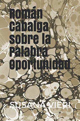 Román Cabalga sobre la Palabra Oportunidad