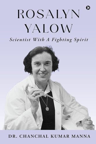 Rosalyn Yalow - Scientist with a Fighting Spirit