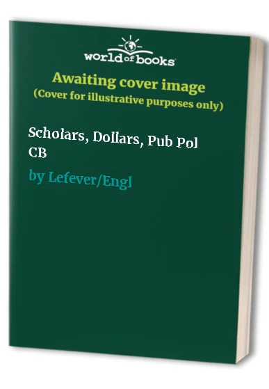 Scholars, Dollars, Pub Pol CB