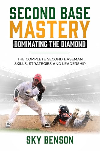 Second Base Mastery Dominating the Diamond