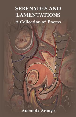 SERENADES AND LAMENTATIONS A Collection of Poems