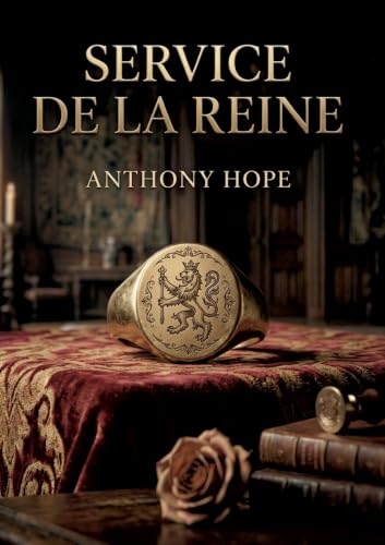 Service de la reine: Les secrets de la couronne : Amour et trahison en Ruritanie
