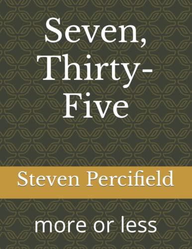Seven, Thirty-Five