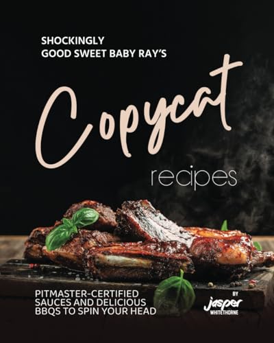 Shockingly Good Sweet Baby Ray's Copycat Recipes