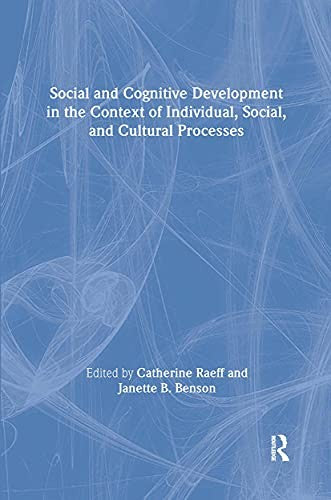 Social and Cognitive Development in the Context of Individual, Social, and Cultural Processes