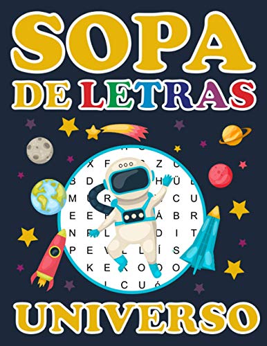 Sopa De Letras - Universo: Sopa De Letras Para Niños Encuentra Todos Los Planetas De Nuestro Sistema Solar Y Otros Cuerpos Celestes. Sopa De Letras Sobre El Universo. LETRA GRANDE