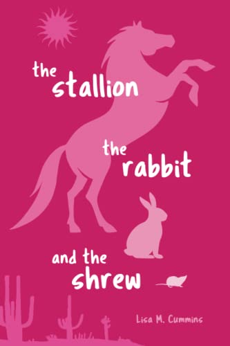 The Stallion, the Rabbit, and the Shrew