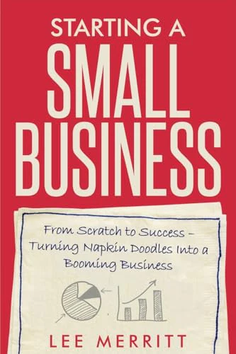 Starting A Small Business - From Scratch to Success
