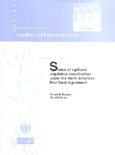 Status of Agrifood Regulatory Coordination Under the North American Free Trade Agreement