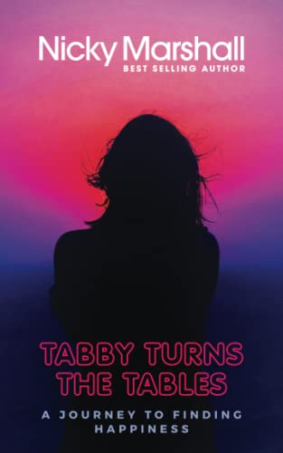 Tabby Turns The Tables: A Journey To Finding Happiness