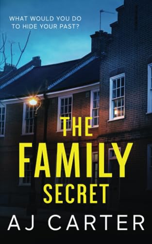 The Family Secret: A gripping psychological domestic thriller full of suspense and shocking twists (Standalone Psychological Thrillers)
