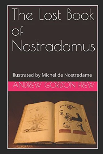 The Lost Book of Nostradamus: Illustrated by Michel de Nostredame