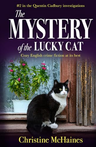 The Mystery of the Lucky Cat: Cozy English crime fiction at its best (The Quentin Cadbury Investigations)