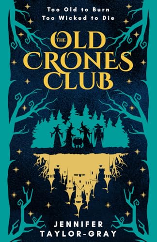 The Old Crones Club: A Fairytale Retelling from the Wicked Witches