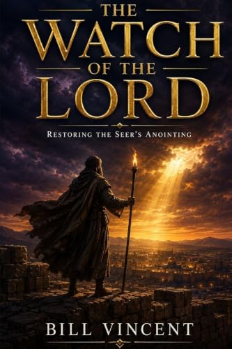 The Watch of the Lord: Restoring the Seer's Anointing