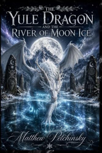 The Yule Dragon and the River of Moon Ice